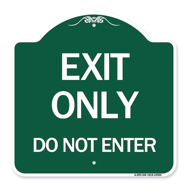 Designer Series Sign Exit Do Not Enter, Green & White Aluminum Sign, 18" H, GW-1818-24554